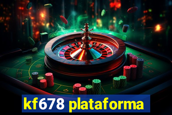 kf678 plataforma